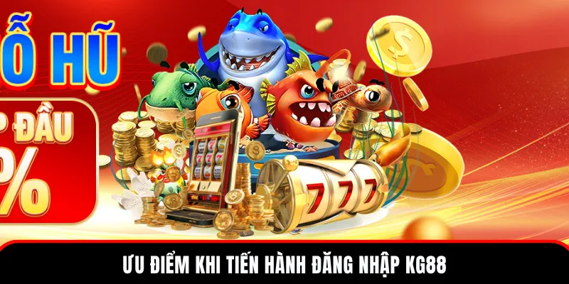 Ưu điểm đặc biệt khi trải nghiệm các dịch vụ 