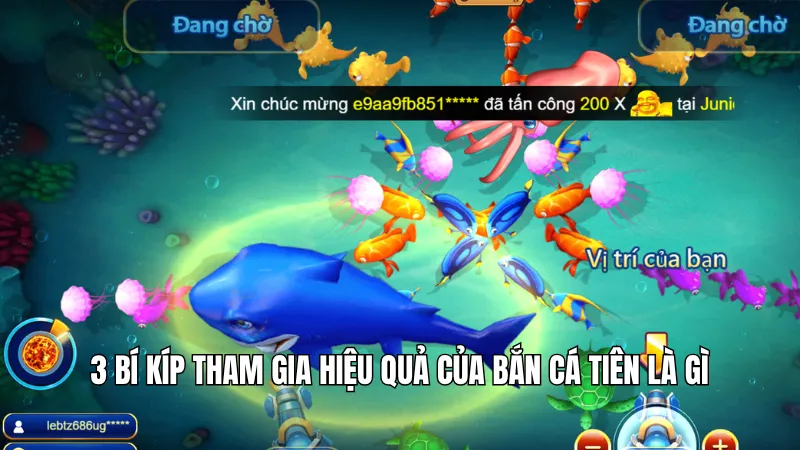 3 bí kíp tham gia hiệu quả của bắn cá tiên là gì