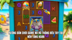 Hướng Dẫn Chơi Game Nổ Hũ Thắng Đều Tay Tại Nền Tảng KG88